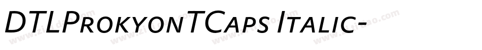 DTLProkyonTCaps Italic字体转换